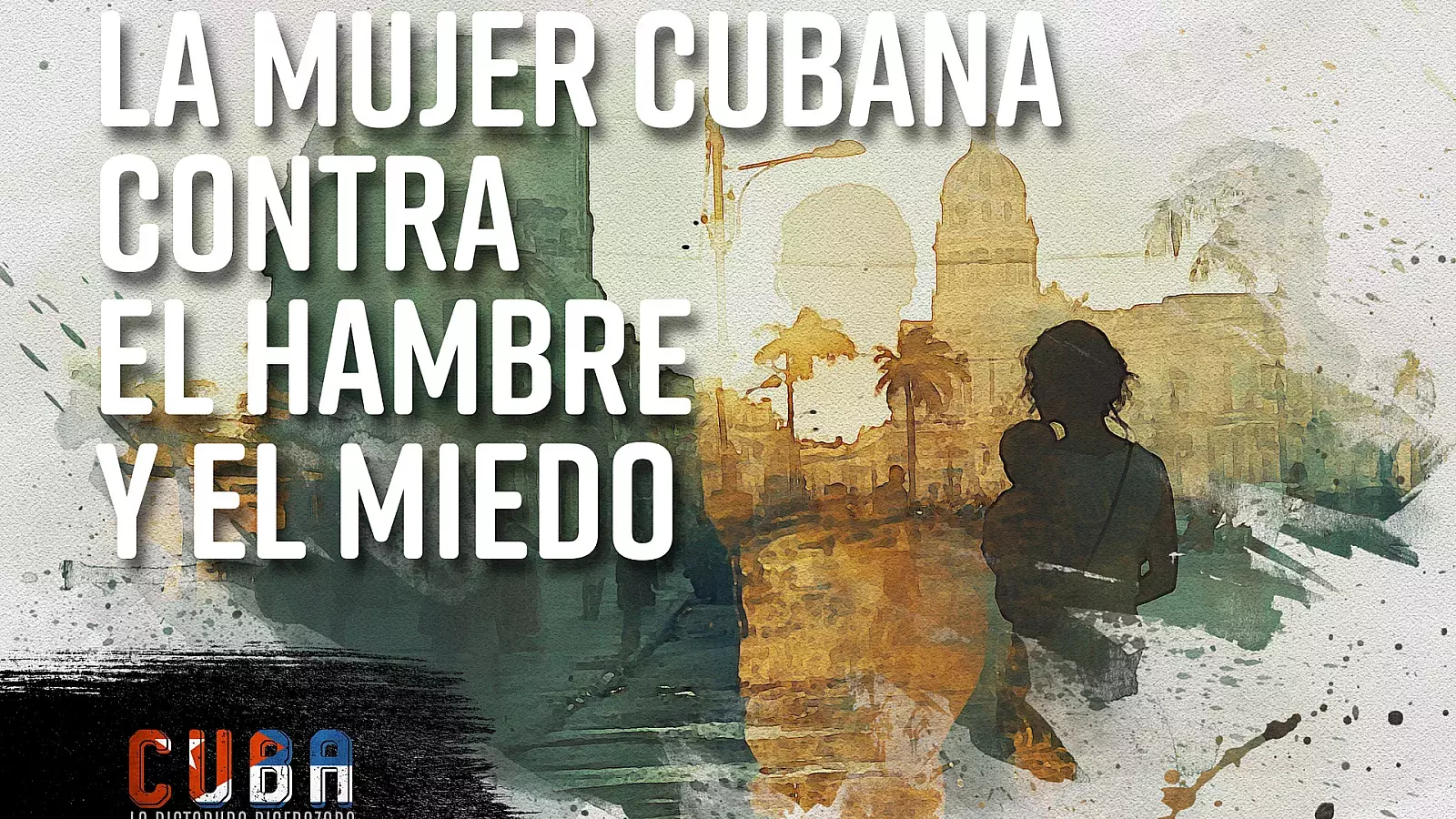 Episodio 1: “La mujer cubana contra el hambre y el miedo”